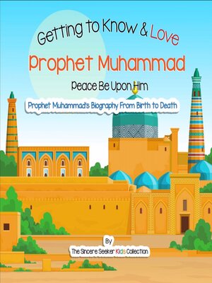 cover image of Getting to Know and Love Prophet Muhammad
